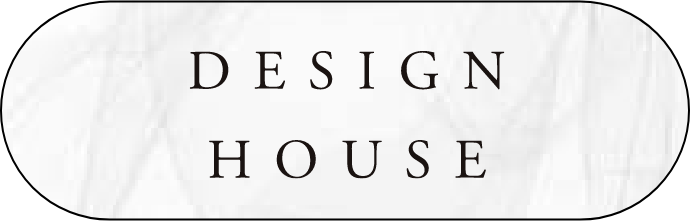 DESIGN HOUSE